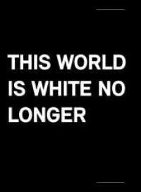 This World Is White No Longer （2022. 232 S. 21 cm）