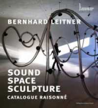 Bernhard Leitner. Sound Space Sculpture. Catalogue raisonné （2023. 496 S. 430 Abb. 30 cm）
