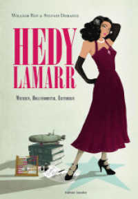 Hedy Lamarr : Wienerin, Hollywoodstar, Erfinderin （2024. 144 S. 30 cm）