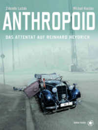 Anthropoid : Das Attentat auf Reinhard Heydrich （2024. 120 S. 30 cm）