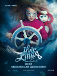 Ilvie Little und die unerschrockenen Seefahrerinnen (Ilvie Little 1) （2020. 160 S. Collagen. 21 cm）