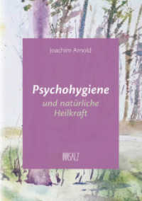 Psychohygiene und natürliche Heilkraft : 2. erweiterte Auflage （2. Aufl. 2023. 156 S. 21 cm）