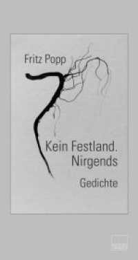 Kein Festland. Nirgends : Gedichte （2025. 80 S. 4 Abb. 23 cm）