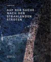 Hubert Blanz : AUF DER SUCHE NACH DEN STRAHLENDEN STÄDTEN （2021. 184 S. 27 cm）