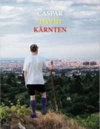 Martin Grandits : Caspar David Kärnten （2021. 251 S. 20.5 x 26.6 cm）