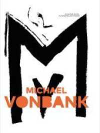Michael Vonbank. Dämonentheater. Arbeiten 1986 - 2015. Ein Überblick （2022. 136 S. 27.5 cm）