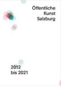 Kunst am Bau : Öffentliche Kunst Salzburg 2012 bis 2021 （2022. 240 S. 27 cm）