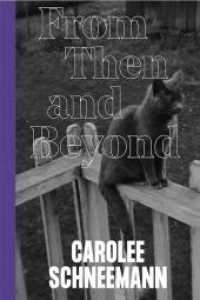 Carolee Schneemann - From Then and Beyond （2022. 236 S. 24 cm）