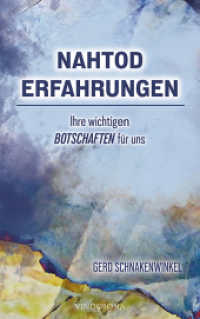 Nahtoderfahrungen - Ihre wichtigen Botschaften für uns （2024. 400 S. 21.5 cm）