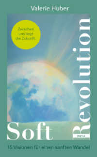 Soft Revolution : 15 Visionen f&uuml;r einen sanften Wandel.