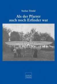 Als der Pfarrer auch noch Erfinder war : Facetten und Anekdoten von Priester-Persönlichkeiten aus der Erzdiözese München und Freising （2019. 126 S. 15 Abb. 230 x 160 mm）