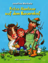 Fritzis Abenteuer auf dem Bauernhof : Nach einer Idee von Marcus Halbig （2023. 27 S. 35 Abb. 28 cm）