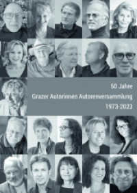 50 Jahre Grazer Autorinnen Autorenversammlung : 1973 - 2023 （2023. 28 S. 19 cm）