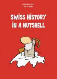 Swiss History in a Nutshell （1., Auflage. 2010. 96 S. farb. Zeichn. u. Ktn. 23.5 cm）