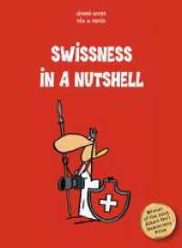 Swissness in a Nutshell （First English Edition. 2014. 123 p. mit zahlreichen, farbigen Illustra）