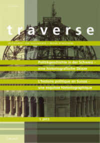 Traverse. Nr.1/2013 Politikgeschichte in der Schweiz: eine historiografische Skizze. L'histoire politique en Suisse: une esquisse historiogr （2013. 320 S. 225 mm）