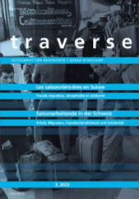 Saisonarbeitende in der Schweiz | Les saisonniers·ères en Suisse : Arbeit, Migration, Fremdenfeindlichkeit und Solidarität | Travail, migration, xénophobie et solidarité (Traverse 2022/3) （2022. 212 S. 22.5 cm）