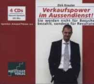 Verkaufspower im Aussendienst!, 4 Audio-CDs : Sie werden nicht für Besuche bezahlt, sondern für Resultate. 295 Min. （12,5 cm）