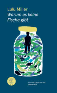 Warum es keine Fische gibt : Eine Geschichte von Verlust, Liebe und der verborgenen Ordnung des Lebens （2023. 344 S. Copyright: Kate Samworth. 21.7 cm）