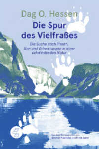 Die Spur des Vielfraßes : Die Suche nach Tieren, Sinn und Erinnerungen in einer schwindenden Natur （2025. 250 S. 21 cm）