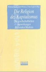 Die Religion des Kapitalismus : Die gesellschaftlichen Auswirkungen des totalen Marktes （1996. 207 S. 20,5 cm）