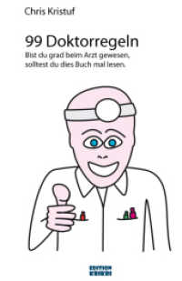 99 Doktorregeln : Bist du grad beim Arzt gewesen, solltest du das Buch hier lesen （2015. 112 S. 100 Abb. 19 cm）