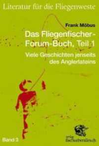 Das Fliegenfischer-Forum-Buch Tl.1 : Viele Geschichten jenseits des Anglerlateins (Literatur für die Fliegenweste Bd.3) （2010. 120 S. 12 cm）