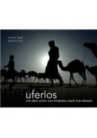 Uferlos : Mit dem Orion von Timbuktu nach Marrakesch （2008. 227 S. m. zahlr. farb. Fotos. 22 x 29 cm）