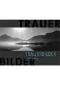 Trauerbilder （2009. 80 S. m. zahlr. Fotos. 19 cm）