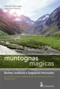 Muntognas magicas : Barlots, baubuzis e bagiaunas striunadas. Ein zweisprachiger Streifzug durch das mythische Land der Rätoromanen （2011. 234 S. 210 mm）