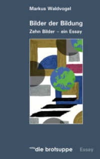 Bilder der Bildung : Zehn Bilder - ein Essay （1., Aufl. 2006. 96 S. 1 SW-Fotos, 1 Farbabb., 7 SW-Abb. 19.5 cm）