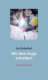 Mit dem Auge schreiben : Texte, Erinnerungen, poetische Abenteuer （2013. 168 S. 1 Abb. 22.5 cm）