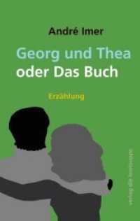Georg und Thea oder Das Buch : Erzählung （1. Aufl. 2013. 80 S. 198 mm）