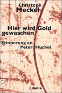 Hier wird Gold gewaschen : Erinnerung an Peter Huchel （Erstausgabe. 2009. 80 S. m. Grafiken d. Autors. 19 cm）