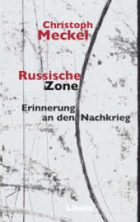 Russische Zone : Erinnerung an den Nachkrieg （2., überarb. Aufl. 2012. 112 S. Mit drei Graphiken des Autors. 19）