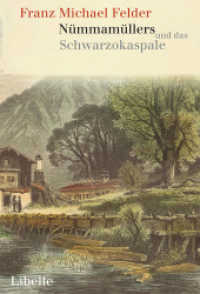 Nümmamüllers und das Schwarzokaspale : Ein Lebensbild aus dem Bregenzerwald. Kommentierte Ausgabe （Neuausgabe. 2013. 232 S. 216 mm）