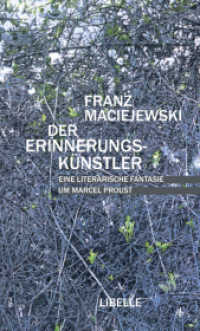 Der Erinnerungskünstler : Eine literarische Fantasie um Marcel Proust （1. Auflage 2015. 2014. 128 S. 21 cm）