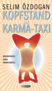 Kopfstand im Karma-Taxi : Bekenntnisse eines Pranajunkies （1., Aufl. 2012. 235 S. 20.5 cm）