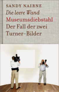 Die leere Wand - Museumsdiebstahl : Der Fall der zwei Turner-Bilder (KapitaleBibliothek 6) （1., Aufl. 2012. 320 S. 25 Abb. 22.9 cm）