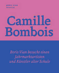 Besuch bei Camille Bombois - dem Jahrmarktartisten, Ringer und Künstler (KleineBibliothek Nr.9) （1. Aufl. 2013. 89 S. m.  20 Farb- u. 10 SW-Abb. 16,5 cm）
