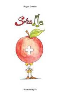 Swiss Me : Humorous stories （Paperback first edition. 2019. 112 S. 26 Farbzeichn. 18.5 cm）