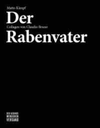 Der Rabenvater : Die Bund-Kolumnen （2010. 60 S. 16 Farbabb. 13 x 18 cm）