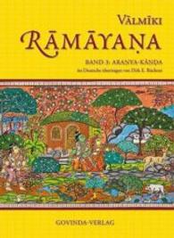 Râmâyana. Bd.3 Aranya-kanda （2014. 553 S. m. 28 farb. Taf. u. über 30 zweifarb. Illustr. 249 m）