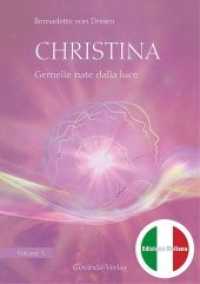 Christina, Volume 1: Gemelle nate dalla luce : Volume 1 della serie di libri «Christina»; edizione italiana (traduzione di Annalisa Dolzan Contini) (Christina 1) （November 2019. 2019. 295 S. 213 x 155 mm）