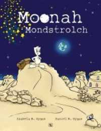 Moonah Mondstrolch （2019. 64 S. m. zahlr. bunten Bild. 28 cm）