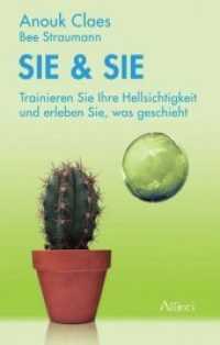 Sie & Sie : Trainieren Sie Ihre Hellsichtigkeit und erleben Sie, was geschieht （2009. 146 S. 205 mm）