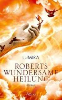 Roberts wundersame Heilung : Roman