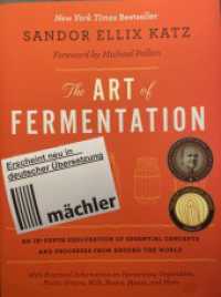 Die Kunst des Fermentierens : DAS Standardwerk zum Thema. Umfassend, wissensreich, kompetent （2025. 620 S. Zahlreiche Abbildungen）