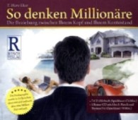 So denken Millionäre, 7 Audio-CDs + 1 Bonus-CD : Die Beziehung zwischen Ihrem Kopf und Ihrem Kontostand. Inkl. Internet-Zugang. 474 Min. (books4success) （1. Aufl. 2011. 13 cm）