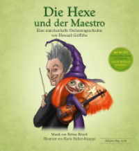 Die Hexe und der Maestro : Eine märchenhafte Orchestergeschichte. Mit Musik zur Geschichte auf CD （2016. 44 S. m. Illustr.）
